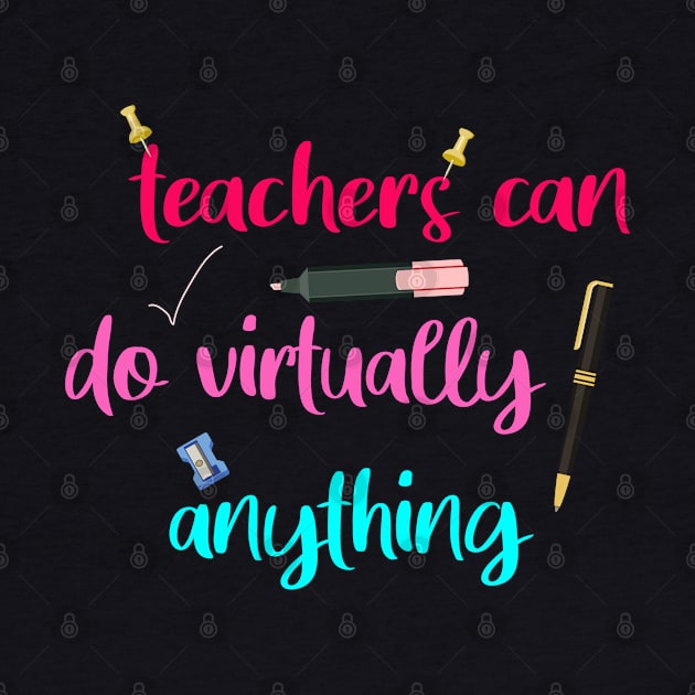 teachers can do virtually anything by CreationArt8